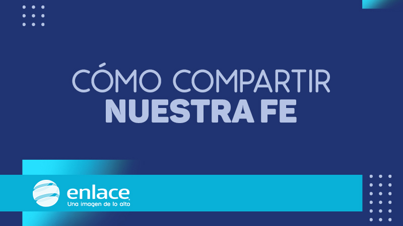 Cómo compartir nuestra fe Cómo compartir nuestra fe