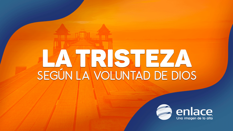 La tristeza según la voluntad de Dios