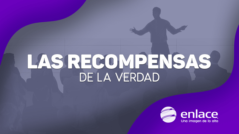 Las recompensas de la verdad