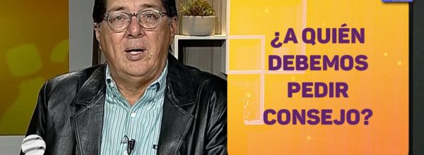 ¿A quién debemos ir por consejo? – Pregúntale al pastor – Enlace TV